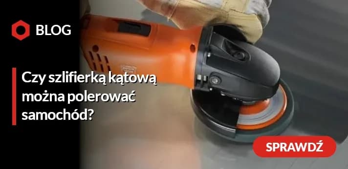 Czy szlifierką kątową można polerować samochód? Oto ryzyka i porady